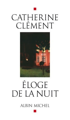 Livrenpoche : Eloge de la nuit - Catherine Clément - Livre