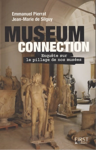Livrenpoche : Museum Connection : Enquête sur le pillage de nos musées - Emmanuel Pierrat - Livre