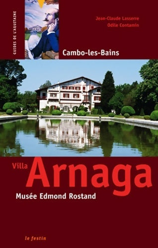 Livrenpoche : Villa Arnaga. Musée Edmond Rostand - Jean-Claude Lasserre - Livre