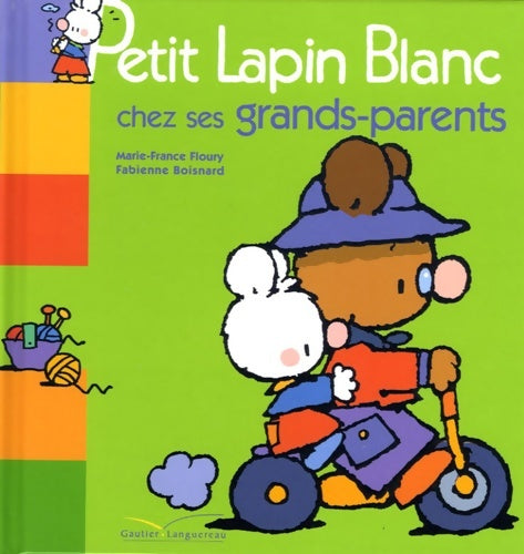 Livrenpoche : Petit Lapin Blanc chez ses grands-parents - Marie-France Floury - Livre