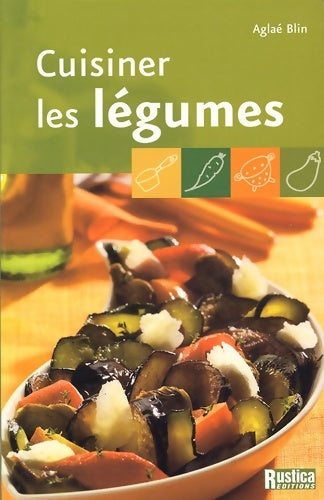 Livrenpoche : Cuisiner les Légumes - Aglaé Blin - Livre