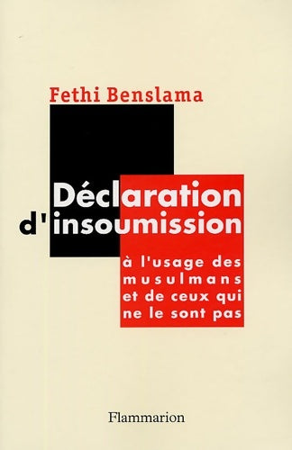 Livrenpoche : Déclaration d'insoumission : à l'usage des musulmans et de ceux qui ne le sont pas - Fethi Benslama - Livre