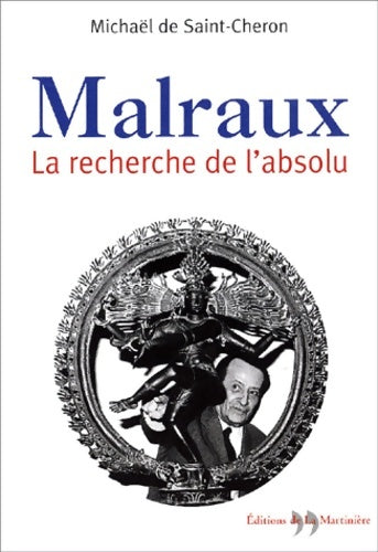 Livrenpoche : Malraux la recherche de l'absolu - Michaël De Saint-Cheron - Livre