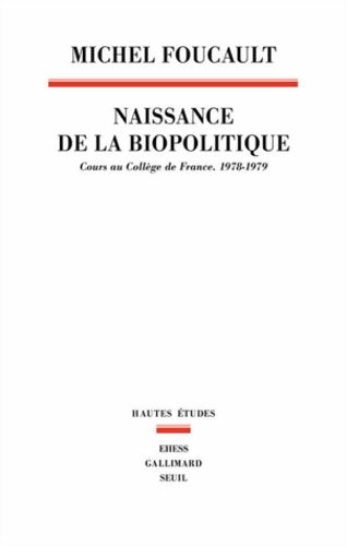 Livrenpoche : La Naissance de la biopolitique. Cours au Collège de France - Michel Foucault - Livre