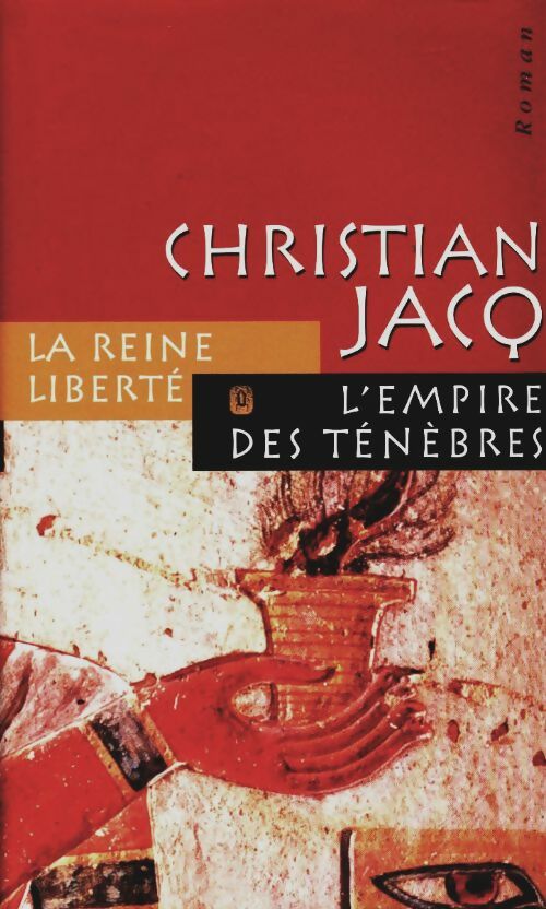 Livrenpoche : La Reine liberté Tome I : L'empire des ténèbres - Christian Jacq - Livre