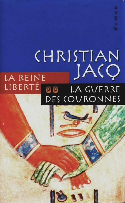 Livrenpoche : La reine liberté Tome II : La guerre des couronnes - Christian Jacq - Livre