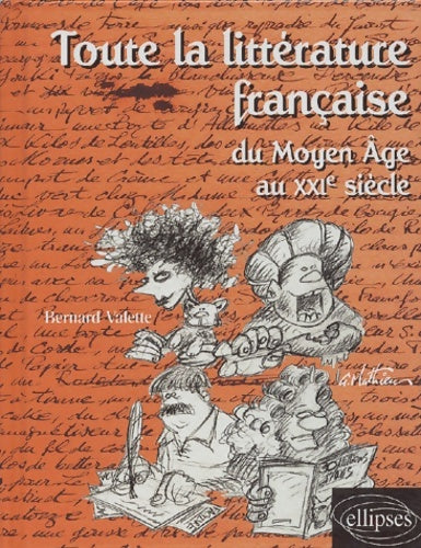 Livrenpoche : Toute la littérature française du Moyen Age au XXIème siècle - Bernard Valette - Livre