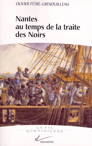 Livrenpoche : Vie quotidienne à Nantes au temps de la traite des Noirs - Petre Grenouilleau - Livre