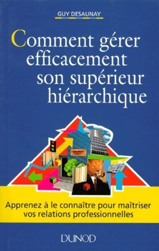 Livrenpoche : Comment gérer efficacement son supérieur hiérarchique ? - Desaunay - Livre