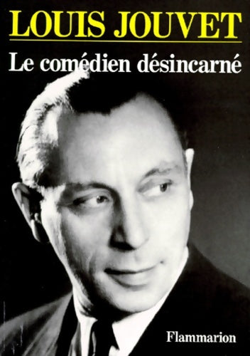 Livrenpoche : Le comédien désincarné - Louis Jouvet - Livre