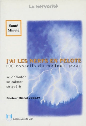 Livrenpoche : La Nervosite. Se Defouler Se Calmer Se guérir - Michel Jossay - Livre