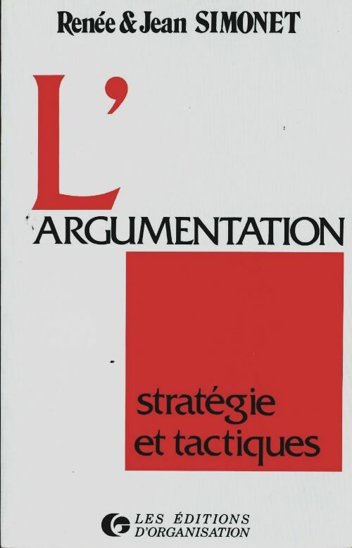 Livrenpoche : L'argumentation : Stratégie et tactiques - R. Simonet - Livre