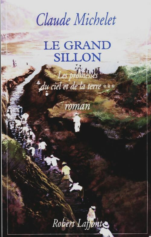 Livrenpoche : Les promesses du ciel et de la terre tome 3. Le grand sillon - Claude Michelet - Livre