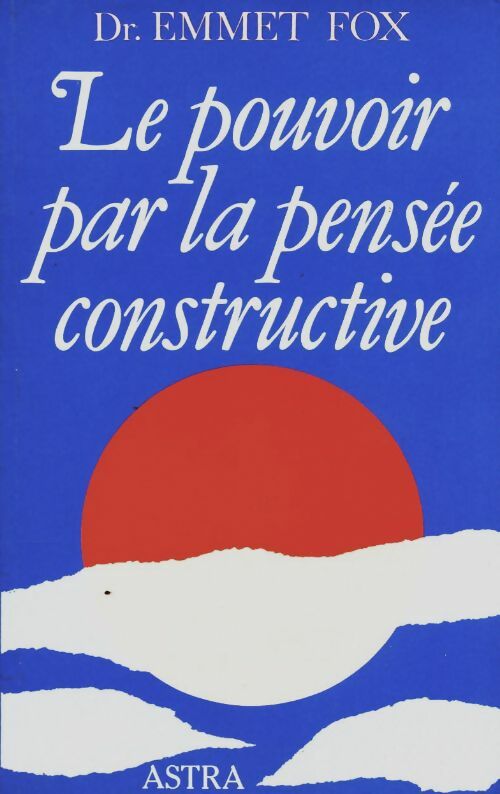 Livrenpoche : Le pouvoir par la pensée constructive - Emmet Fox - Livre