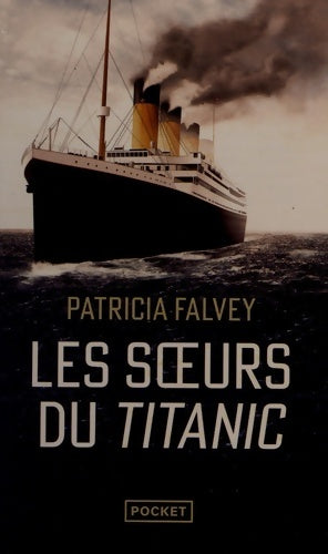 Livrenpoche : Les soeurs du Titanic - Patricia Falvey - Livre