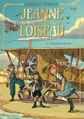 Livrenpoche : Jeanne T2 L'Acrobate des airs - Carole Trébor - Livre