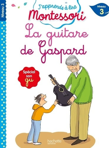 Livrenpoche : La guitare de Gaspard niveau 3 - J'apprends à lire Montessori - Charlotte Leroy-jouenne - Livre