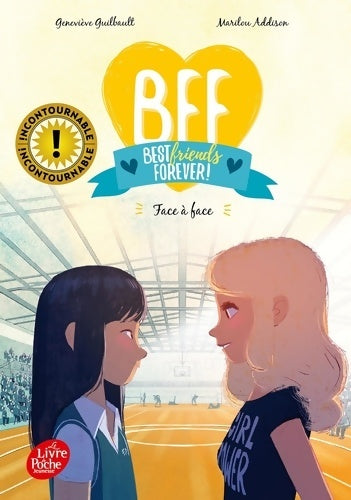 Livrenpoche : BFF Best Friends Forever Tome II : Face à face - Guilbault - Livre
