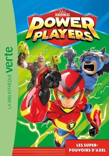 Livrenpoche : Power Players 01 - Les super-pouvoirs d'Axel - Zagtoon - Livre
