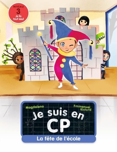 Livrenpoche : Je suis en CP - Niveau 3 - La fête de l'école - Magdalena - Livre