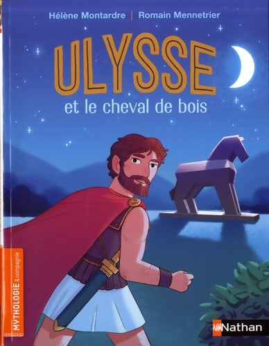 Livrenpoche : Ulysse et le cheval de bois - Roman Mythologie - Dès 7 ans - Hélène Montardre - Livre