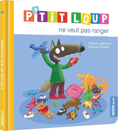 Livrenpoche : P'tit Loup : P'tit Loup ne veut pas ranger - Orianne Lallemand - Livre