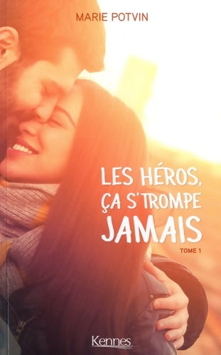 Livrenpoche : Les héros ça s'trompe jamais Tome I - Marie Potvin - Livre