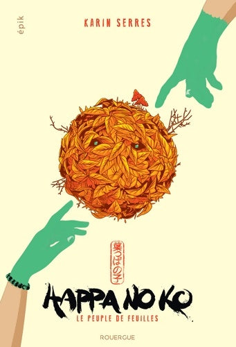 Livrenpoche : Happa no ko : Le peuple de feuilles - Karin Serres - Livre