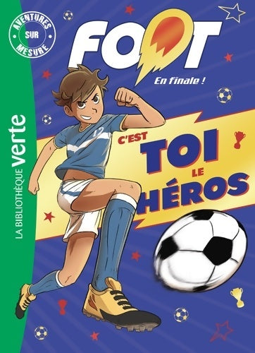 Livrenpoche : Foot en finale ! - Aventures sur mesure XXL - Nicolas Jaillet - Livre