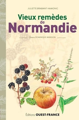 Livrenpoche : Vieux remèdes de Normandie - Juliette Brabant-Hamonic - Livre