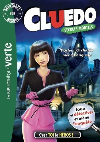 Livrenpoche : Aventures sur mesure Cluedo 14 - Docteur Orchidée - Hasbro - Livre