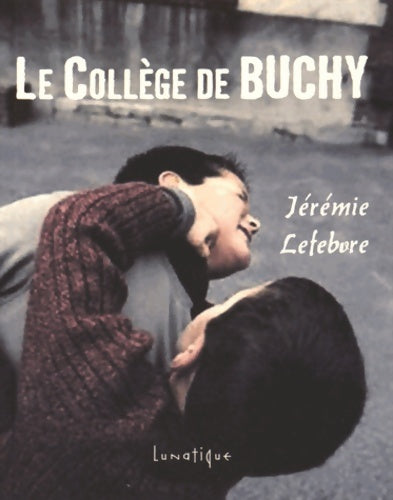 Livrenpoche : Le collège de Buchy - Jérémie Lefebvre - Livre