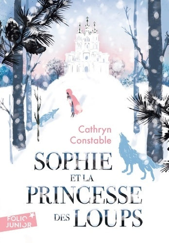 Livrenpoche : Sophie et la princesse des loups - Cathryn Constable - Livre