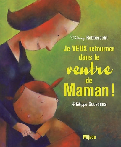 Livrenpoche : JE VEUX RETOURNER VENTRE MAMAN - PHILIP GOOSSENS - Livre