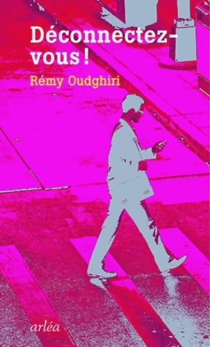 Livrenpoche : Déconnectez-vous ! - Remy Oudghiri - Livre