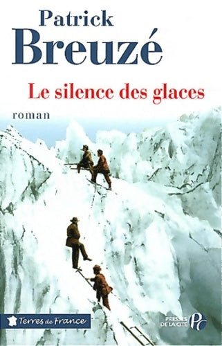 Livrenpoche : Le silence des glaces - Patrick Breuzé - Livre