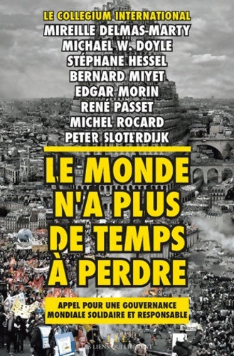 Livrenpoche : Le monde n'a plus de temps à perdre : Appel pour une gouvernance mondiale solidaire et responsable - René Passet - Livre