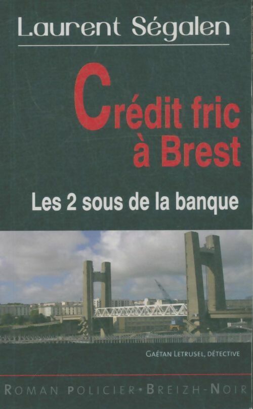Livrenpoche : Crédit fric à Brest - Laurent Segalen - Livre