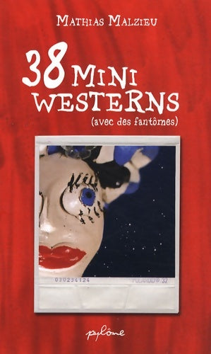 Livrenpoche : 38 Mini Westerns avec des fantômes - Mathias Malzieu - Livre