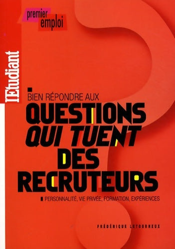 Livrenpoche : Bien répondre aux questions qui tuent des recruteurs - Frédérique Letourneux - Livre