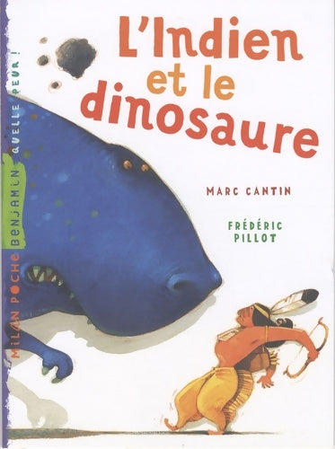 Livrenpoche : L'indien et le dinosaure - Marc Cantin - Livre