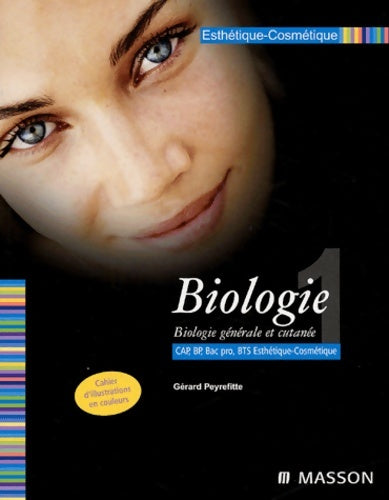 Livrenpoche : Esthétique-cosmétique : Tome I Biologie générale et cutanée CAP BP BTS Esthétique-Cosmétique - Gérard Peyrefitte - Livre