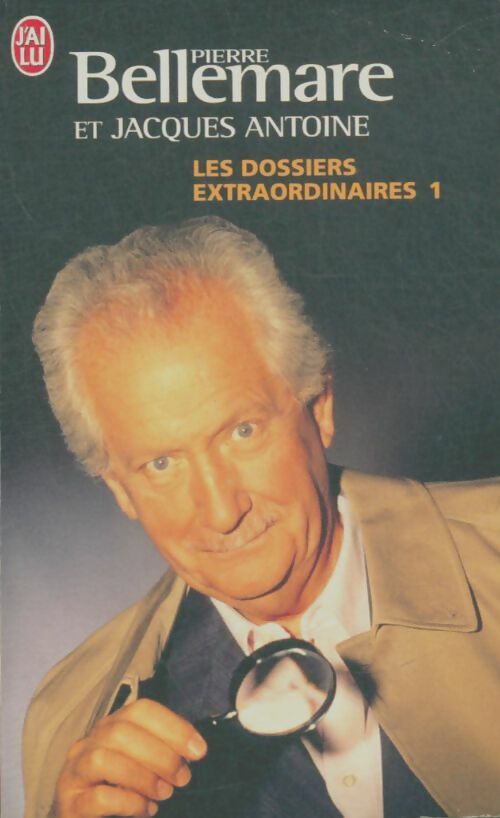 Livrenpoche : Les dossiers extraordinaires Tome I - Pierre Bellemare, Jacques Antoine - Livre