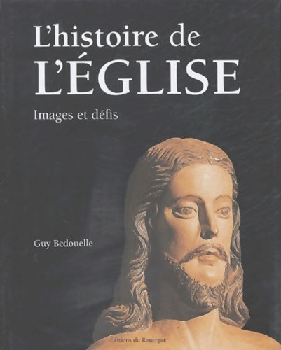 Livrenpoche : Histoire de l'église illustrée - Guy Bedouelle - Livre