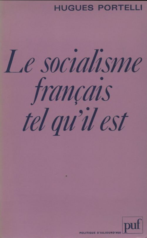 Livrenpoche : Le socialisme français tel qu'il est - Hugues Portelli - Livre