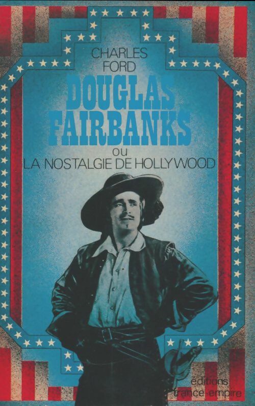 Douglas Fairbanks - Charles Ford -  France-Empire GF - Livre