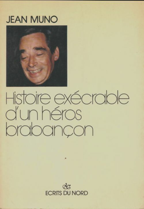 Livrenpoche : Histoire exécrable d'un héros brabançon - Jean Muno - Livre