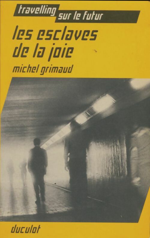 Livrenpoche : Les esclaves de la joie - Michel Grimaud - Livre