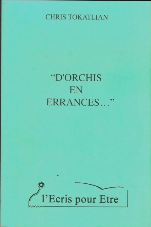 Livrenpoche : D'orchis en errances - Chris Tokatlian - Livre