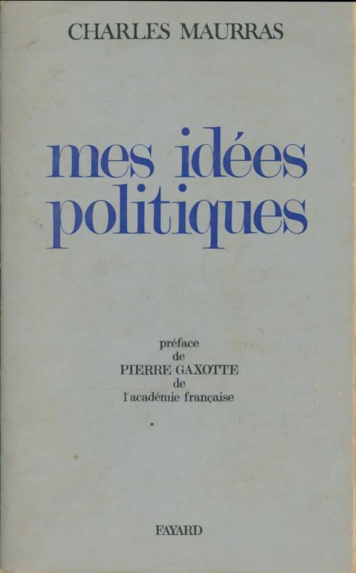 Livrenpoche : Mes idées politiques - C. Maurras - Livre